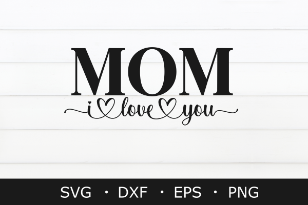 15032024CF87.png I Love You Mom SVG, Mother's Day Svg Png